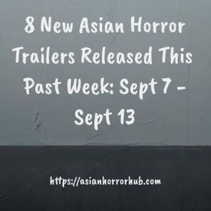 8 horror trailers have released in the past 7 days - Sept 7 - Sept 13.